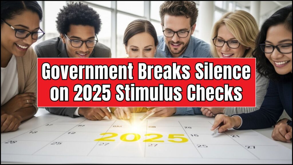 Government Breaks Silence on 2025 Stimulus Checks