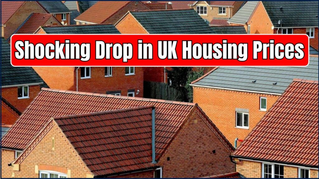 Shocking Drop in UK Housing Prices: What’s Behind the Sudden Fall Amid Economic Pressures? 1 Shocking Drop in UK Housing Prices