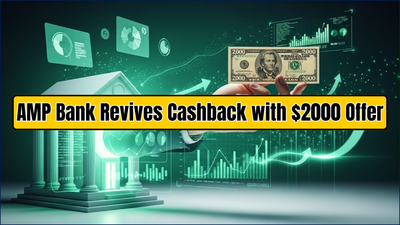 AMP Bank Revives Cashback with $2000 Offer