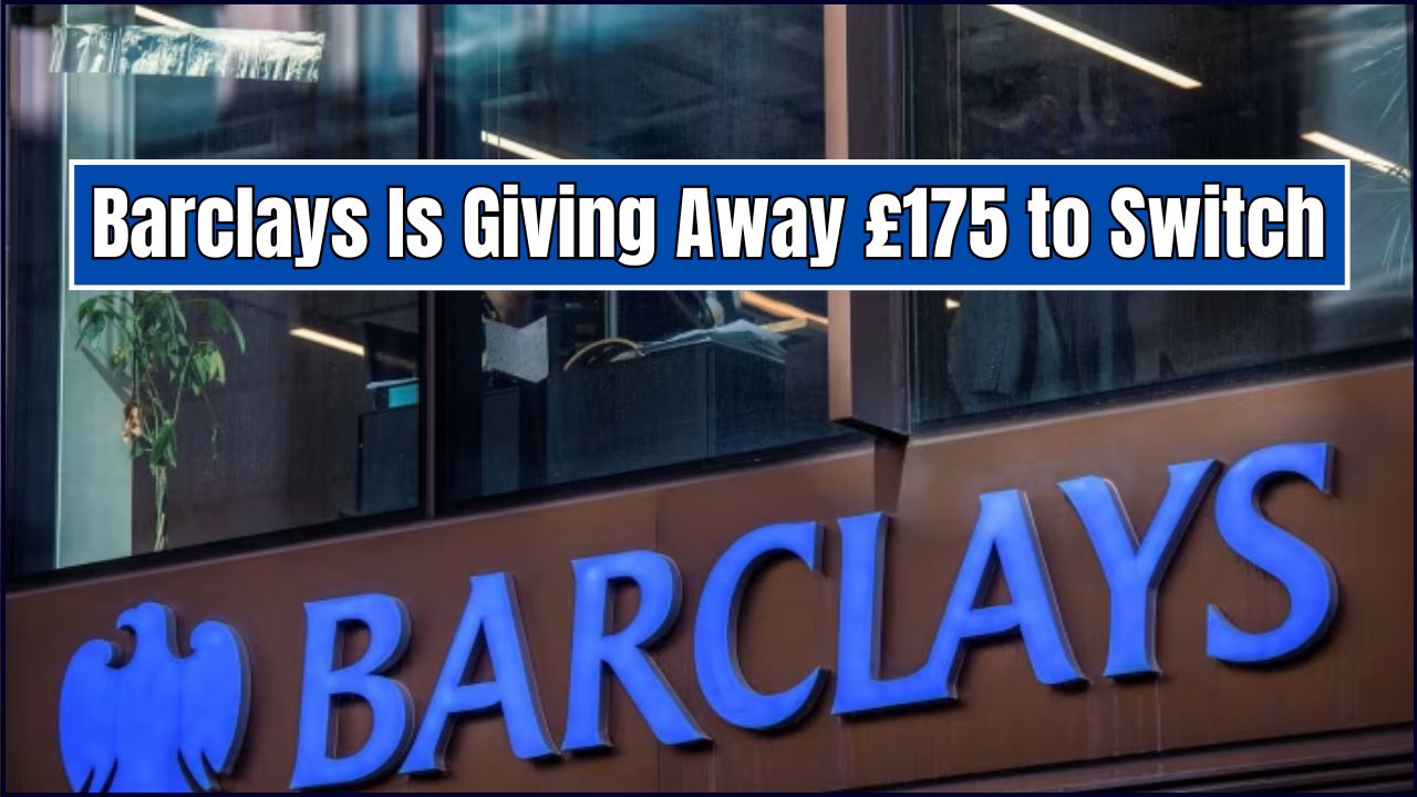 Barclays Is Giving Away £175 to Switch