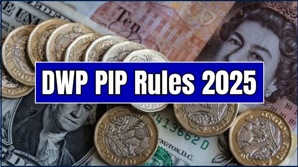 DWP PIP Rules 2025: How Long Payments Last and Who’s Receiving the Maximum Amount 1 DWP PIP Rules 2025