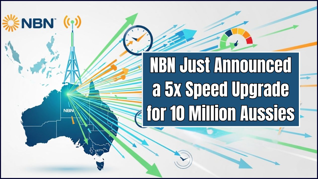 NBN Just Announced a 5x Speed Upgrade for 10 Million Aussies