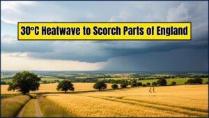 30°C Heatwave to Scorch Parts of England